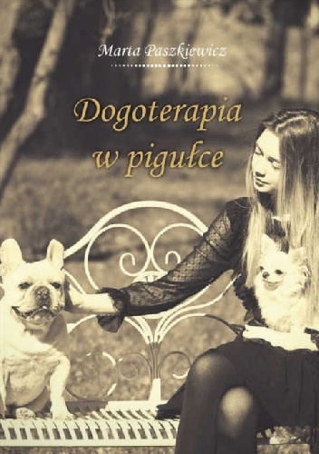 Marta Paszkiewicz- Dogoterapia w pigułce