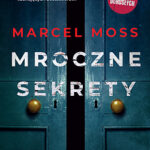 Marcel Moss- Mroczne sekrety [PRZEDPREMIEROWO]