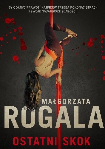 Małgorzata Rogala- Ostatni skok